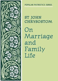 Image of On Marriage and Family Life: John Chrysostom (Popular Patristics)