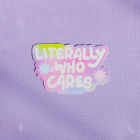 Image 2 of Literally Who Cares Sticker