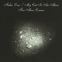 Fabio Orsi / My Cat Is An Alien - For Alan Lomax CD