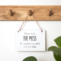 Excuse The Mess Sign
