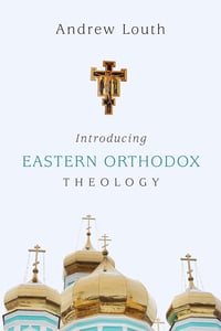 Image of Introducing Eastern Orthodox Theology - Andrew Louth