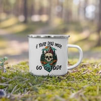 Image 6 of IF YOU'RE DEAD INSIDE...GO OUTSIDE - ENAMEL MUG