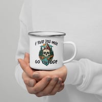 Image 8 of IF YOU'RE DEAD INSIDE...GO OUTSIDE - ENAMEL MUG