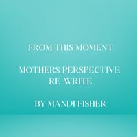 MP3 From that moment - mothers perspective Re-Write