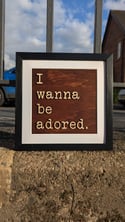 I Wanna Be Adored - Framed Artwork 