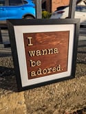 I Wanna Be Adored - Framed Artwork 