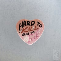 [HARD TO KILL EASY TO FUCK] - button pin