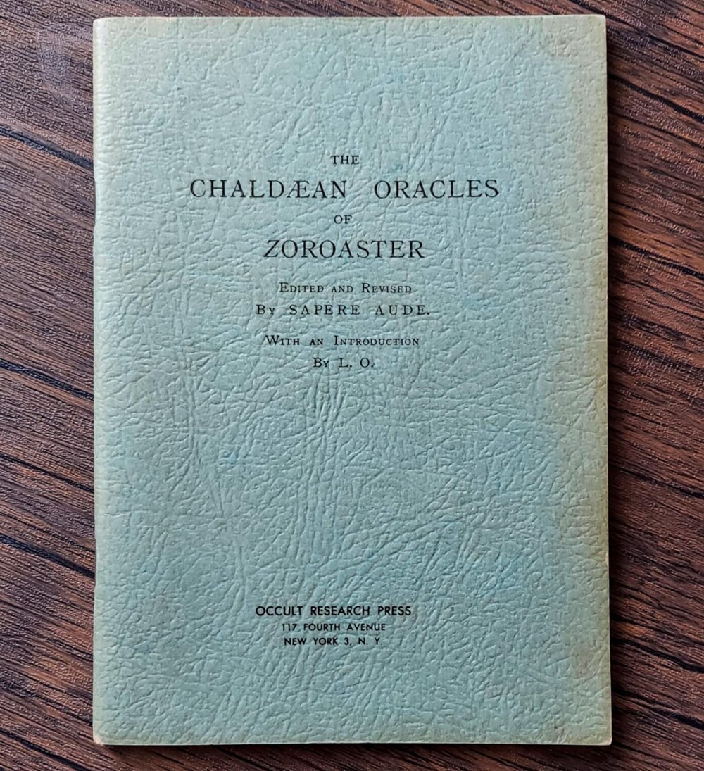 The Chaldean Oracles of Zoroaster, edited & revised by Sapere Aude