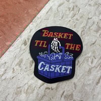 Image 1 of Basket Til The Casket sticker