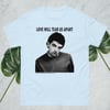 Love Will Tear Us Apart t-shirt