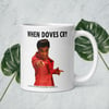 When Doves Cry Mug