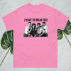 I Want 2 Break Free t-shirt