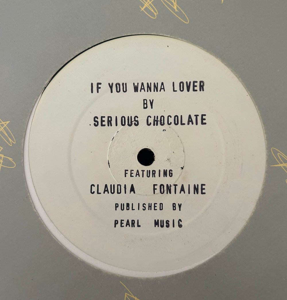 Serious Chocolate featuring Claudia Fontaine -  If You Wanna Lover (White label) 12"