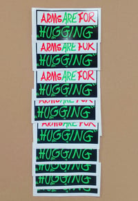 Image 5 of ARMS ARE FOR HUGGING ( 10 X Sticker Pack )