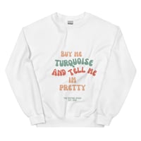 Image 1 of Buy Me Turquoise Sweatshirt