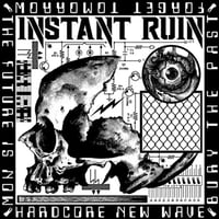 INSTANT RUIN - "Hardcore New Wave" 7" EP +patch