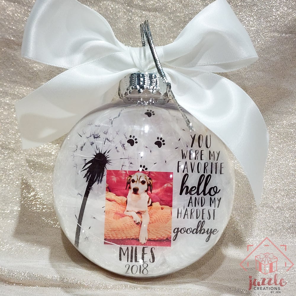 Image of "You Were my Favorite Hello and my Hardest Goodbye" Pet Baubles