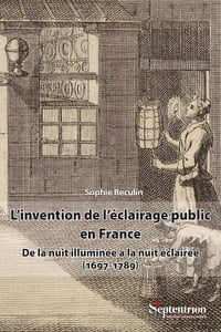 Image 1 of L'INVENTION DE L'ÉCLAIRAGE PUBLIC EN FRANCE - Sophie RECULIN