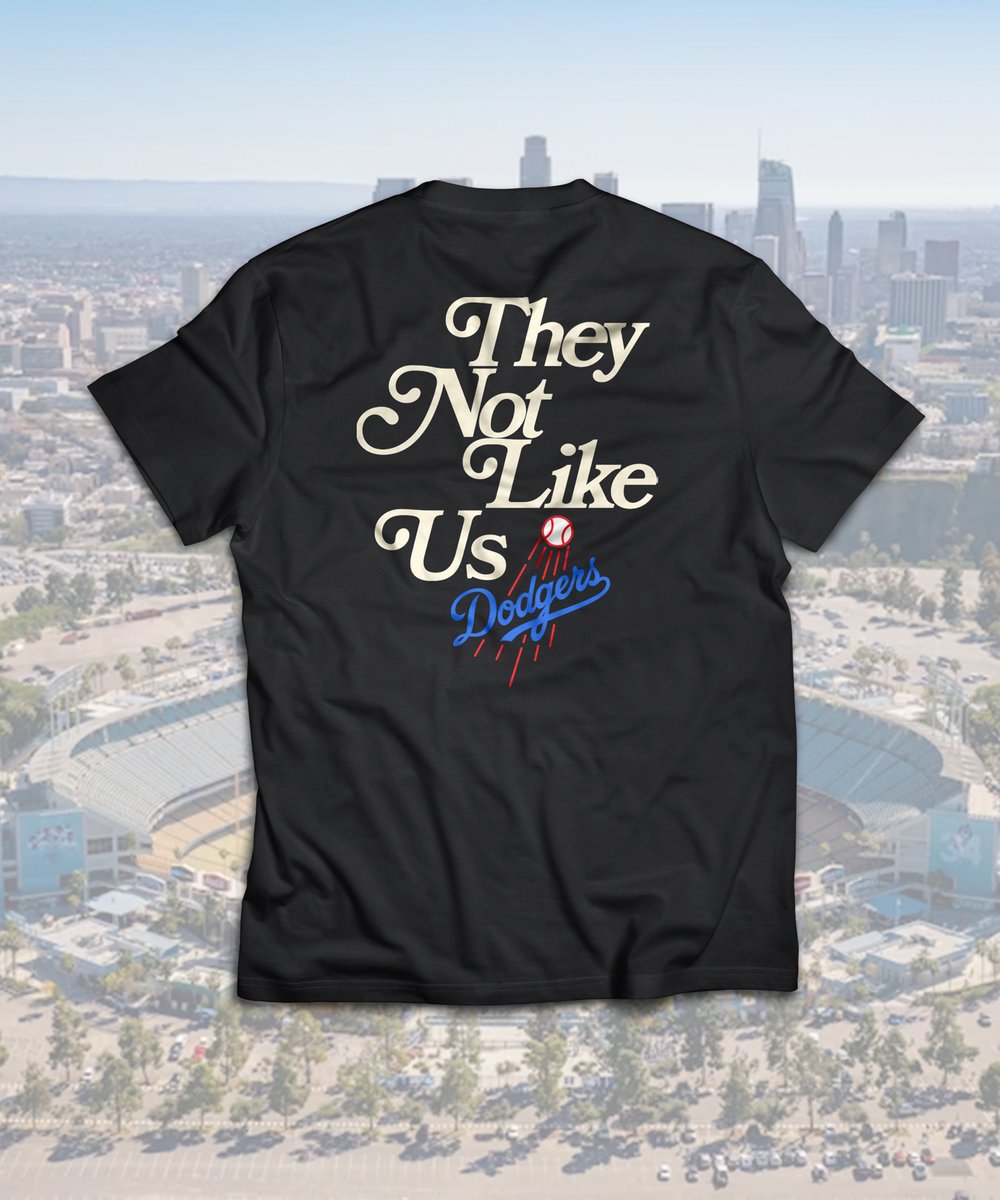 Dodgers "They Not Like Us" "We Own The West"