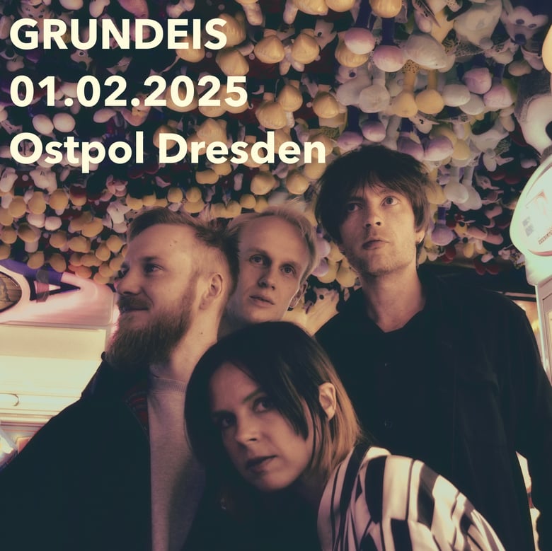 Image of GRUNDEIS  - Ostpol - 1.2.2025  - Ticket / Record Release Ost 