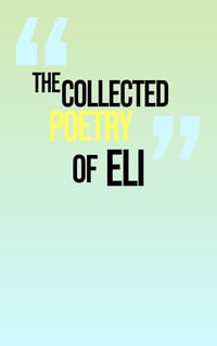 The Collected Poetry of Eli