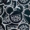 WALT TRIED 4" Vinyl Sticker