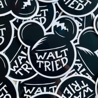 Image 1 of WALT TRIED 4" Vinyl Sticker