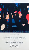 'Maybe Sometime' the Hannah Burr 2025 Limited Edition, signed calendar