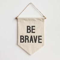 Image 3 of BE BRAVE Banner - small