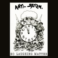 ANTI SYSTEM - "NO LAUGHING MATTER - DISCOGRAPHY" CD