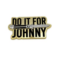 Image 2 of Do it for Johnny Pin by The Outsiders House Museum