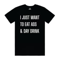 Image 2 of Eat Ass & Day Drink T- Shirt