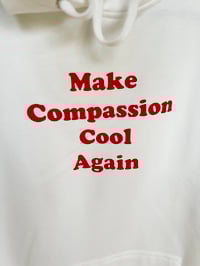Image 3 of Make Compassion Cool Again (Hoodie)