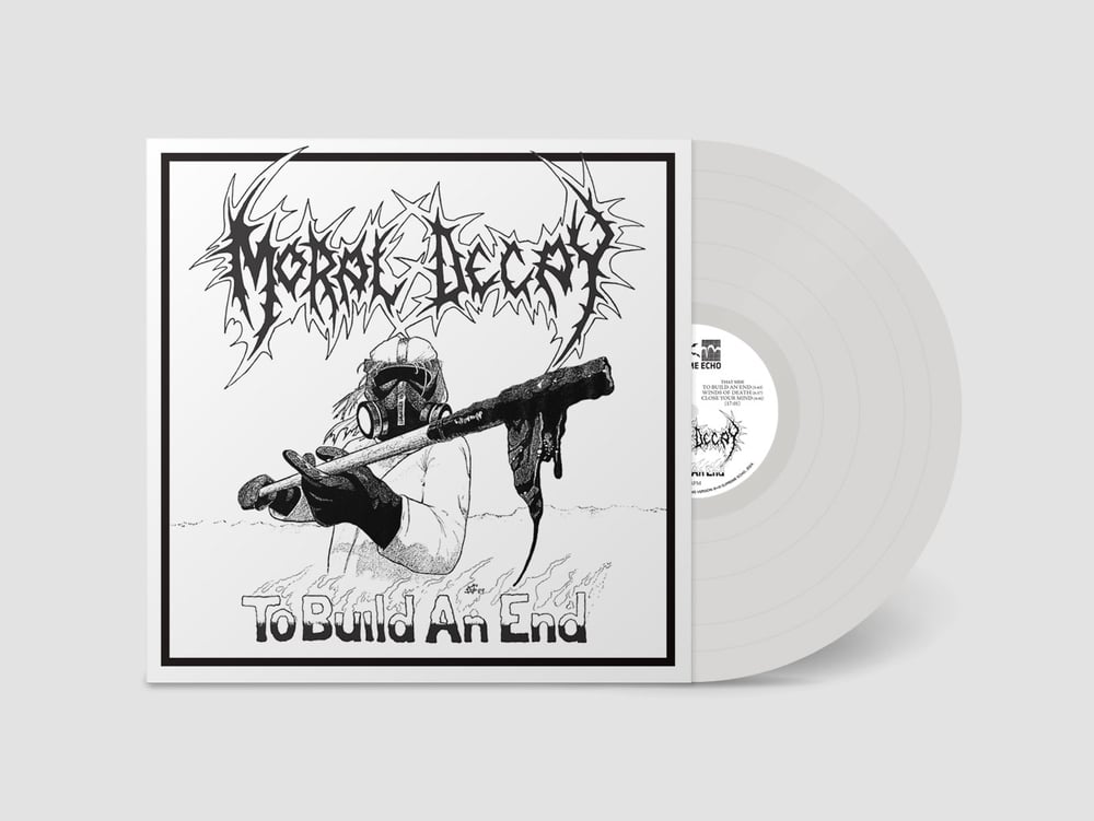 Image of MORAL DECAY - "TO BUILD AN END" (1989) LP