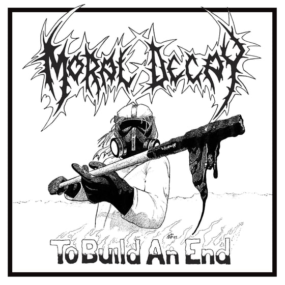 Image of MORAL DECAY - "TO BUILD AN END" (1989) LP