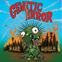 ****PRE-ORDER**** GENETIC ERROR - FAKE WORLD