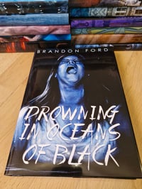 Image 2 of DROWNING IN OCEANS OF BLACK by Brandon Ford