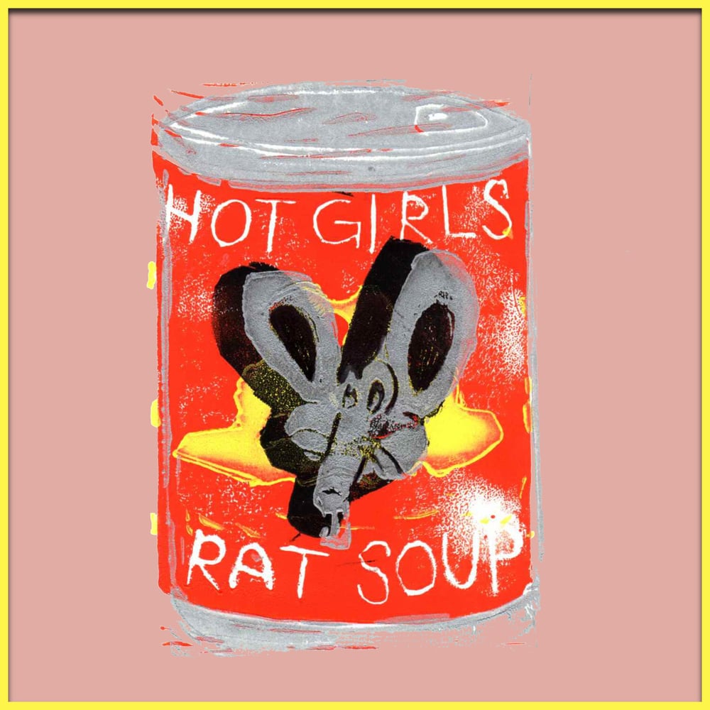 Hot Girls - Rat Soup (Preorder)