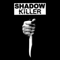 Shadow Killer (Re-stock)