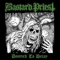 Image 2 of Bastard Priest - Doomed To Decay, 7"