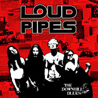 Loud Pipes - The Downhill Blues, 12"