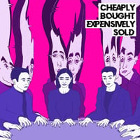 "Cheaply Bought, Expensively Sold" Album CD