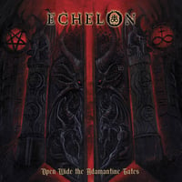 ECHELON - Open Wide the Adamantine Gates CD