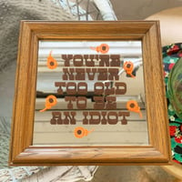 Image 2 of Too Old Idiot Mirror