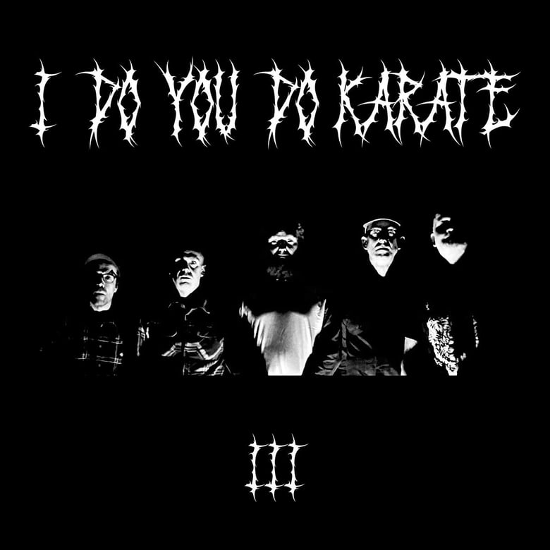 Image of I DO YOU DO KARATE :: III (LP)