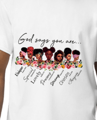 GOD SAYS YOU ARE  WHITE T-SHIRT