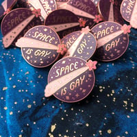 Image 1 of Space Is Gay Pin (B-Grade)