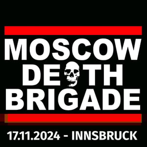Image of MOSCOW DEATH BRIGADE // supported by: DRECK & FIVEtoTWELVE - 17.11.2024