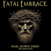 Fatal Embrace - Hail Down Deep CD 