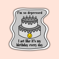 Im So Depressed Sticker